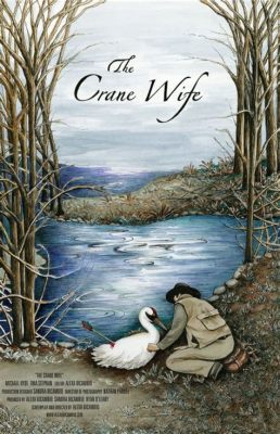  The Crane Wife! A Tale of Sacrifice, Transformation, and Forbidden Love From 4th Century Italy.